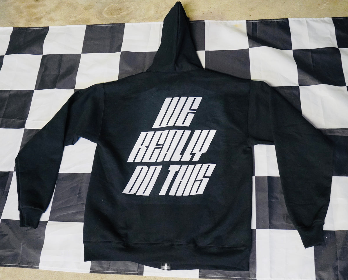 “We Really Do This” - Black, Zip up hoodie